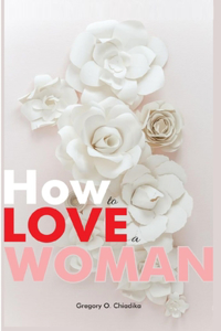 How to Love a Woman