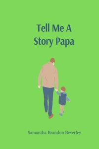 Tell Me A Story Papa