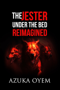 The Jester Under The Bed Reimagined