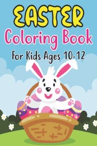 Easter Coloring Book For Kids Ages 10-12