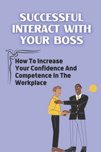 Successful Interact With Your Boss