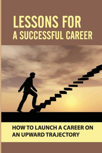 Lessons For A Successful Career