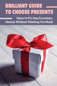Brilliant Guide To Choose Presents