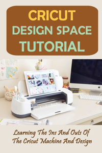 Cricut Design Space Tutorial