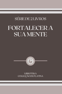 Fortalecer a Sua Mente