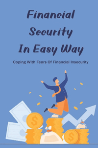 Financial Security In Easy Way