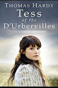 Tess of the d'Urbervilles A Pure Woman Annotated