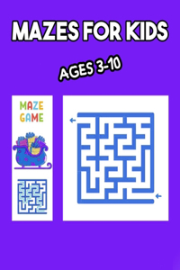 Mazes for Kids Ages 3-10