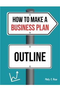 How To Make A Business Plan Outline