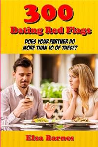 300 Dating Red Flags