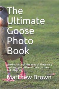 The Ultimate Goose Photo Book