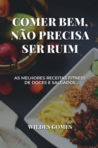 Comer Bem Não Precisa Ser Ruim
