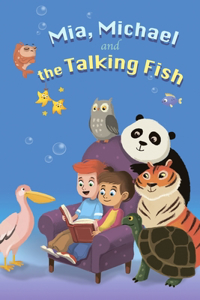 Mia, Michael And the Talking Fish