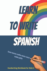 Learn to write Spanish. Handwriting Workbook for Kids 6+