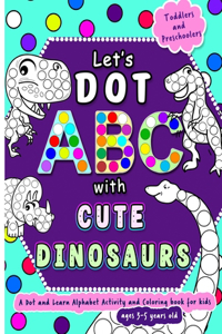 Let's Dot the ABCs with Cute Dinosaurs
