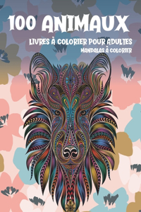 Livres à colorier pour adultes - Mandalas à colorier - 100 animaux