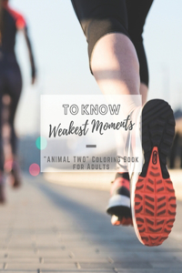 To Know Weakest Moments