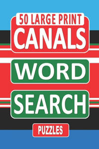 50 Large Print CANALS Word Search Puzzles