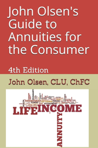 John Olsen's Guide to Annuities for the Consumer