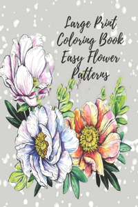 Large Print Coloring Book Easy Flower Patterns