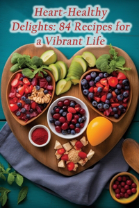 Heart-Healthy Delights