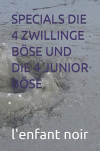Specials Die 4 Zwillinge Böse Und Die 4 Junior Böse