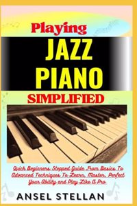 Playing JAZZ PIANO Simplified