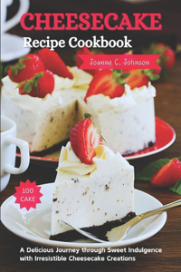 Cheesecake Recipe Cookbook
