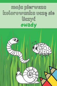 Moja Pierwsza Kolorowanka Uczę się liczyc Owady