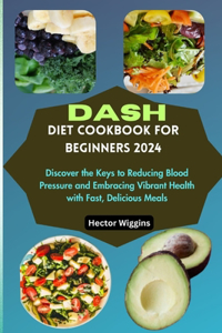 Dash Diet Cookbook for Beginners 2024