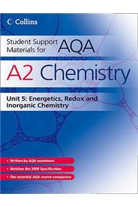 A2 Chemistry Unit 5: Energetics, Redox and Inorganic Chemistry