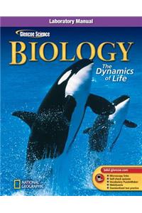 Glencoe Biology: The Dynamics of Life, Laboratory Manual, Student Edition