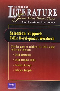 Prentice Hall Literature Timeless Voices Timeless Themes 7th Edition Selection Support Workbook Grade 11 2002c
