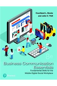 Business Communication Essentials: Fundamental Skills for the Mobile-Digital-Social Workplace Plus Mylab Business Communication with Pearson Etext -- Access Card Package