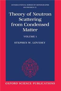 Theory of Neutron Scattering from Condensed Matter: Volume I: Nuclear Scattering