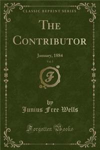 The Contributor, Vol. 5: January, 1884 (Classic Reprint)