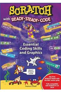 Scratch with Ready-Steady-Code: The Basics of Scratch for Everybody of All Ages