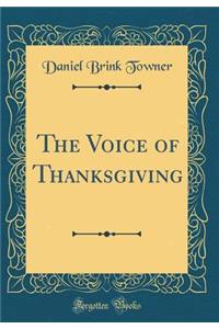 The Voice of Thanksgiving (Classic Reprint)