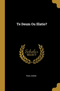 Te Deum Ou Illatio?