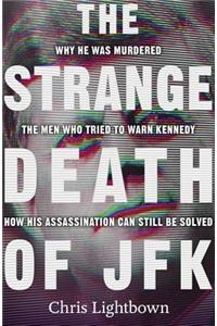 The Strange Death of JFK