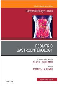 Pediatric Gastroenterology, an Issue of Gastroenterology Clinics of North America