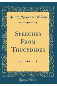 Speeches from Thucydides (Classic Reprint)