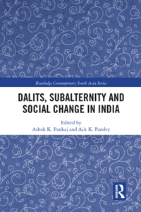 Dalits, Subalternity and Social Change in India