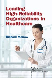 Leading High-Reliability Organizations in Healthcare