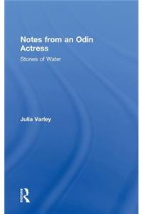 Notes From An Odin Actress
