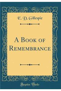 A Book of Remembrance (Classic Reprint)