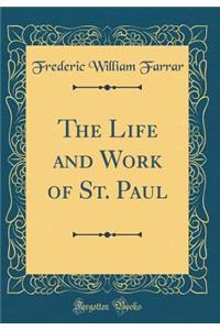 The Life and Work of St. Paul (Classic Reprint)