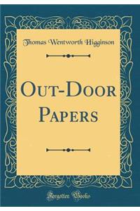 Out-Door Papers (Classic Reprint)