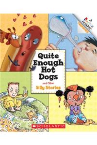 Quite Enough Hot Dogs and Other Silly Stories (a Rookie Reader Treasury)