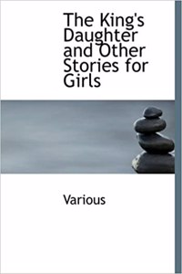 King's Daughter and Other Stories for Girls